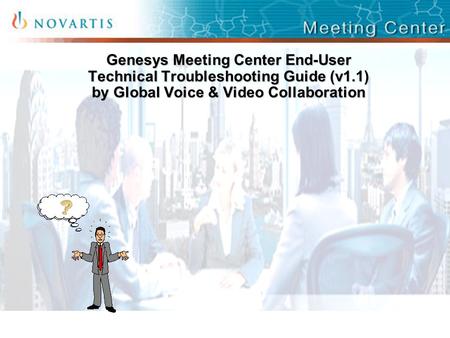 Genesys Meeting Center End-User Technical Troubleshooting Guide (v1