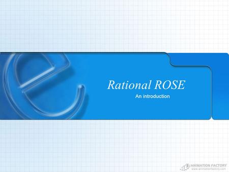 Rational ROSE An introduction.
