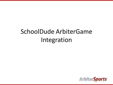 SchoolDude ArbiterGame Integration. FSDirect – Locations FSDirect’s Locations are the same as ArbiterGame’s Sites You can add a new location to your list.