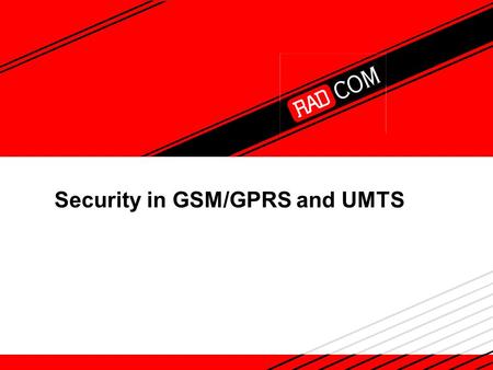 Security in GSM/GPRS and UMTS
