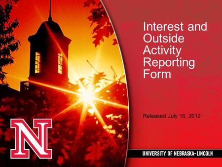 Interest and Outside Activity Reporting Form Released July 16, 2012.