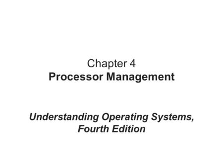 Chapter 4 Processor Management