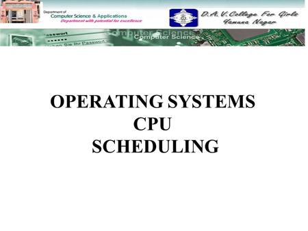 OPERATING SYSTEMS CPU SCHEDULING.  Introduction to CPU scheduling Introduction to CPU scheduling  Dispatcher Dispatcher  Terms used in CPU scheduling.