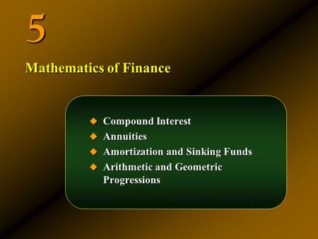 5 Mathematics of Finance Compound Interest Annuities