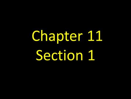 Chapter 11 Section 1.