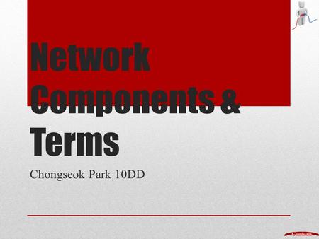 Network Components & Terms Chongseok Park 10DD. Contents Hubs Bridges Switches On-line Off-line Bibliography.