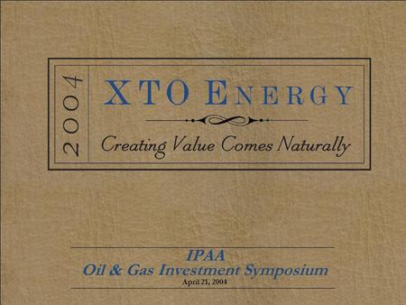April 21, 2004 IPAA Oil & Gas Investment Symposium.