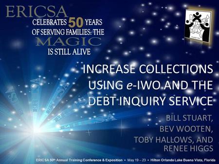 INCREASE COLLECTIONS USING e-IWO AND THE DEBT INQUIRY SERVICE