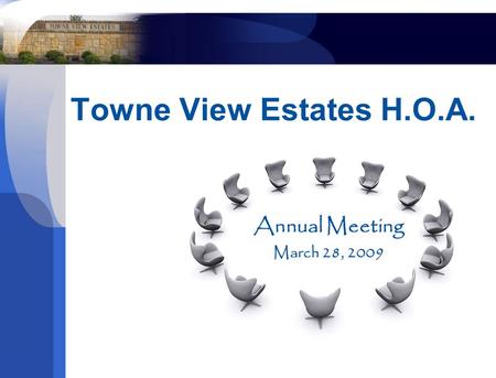 Towne View Estates H.O.A. Annual Meeting March 28, 2009.