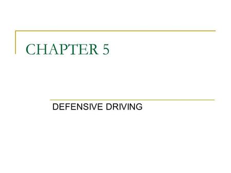 CHAPTER 5 DEFENSIVE DRIVING. Preventing Accidents pg 80 A. Most accidents are caused by driver error. B. Standard Accident Prevention Formula: 1. Be Alert.