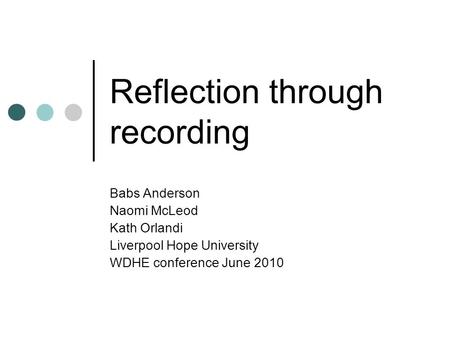 Reflection through recording