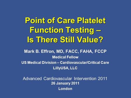 Point of Care Platelet Function Testing – Is There Still Value?