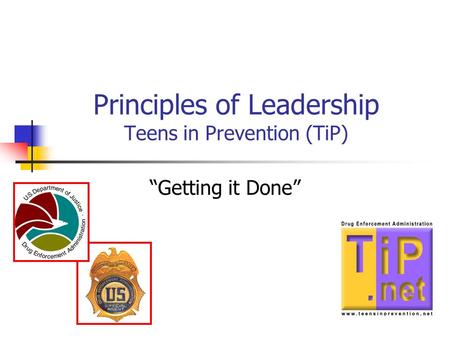 Principles of Leadership Teens in Prevention (TiP) “Getting it Done”