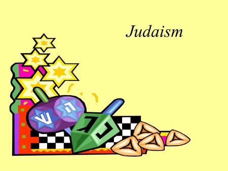 Judaism. Judaism: An Introduction One of the oldest religions Christianity and Islam developed from Judaism First religion to teach the belief in one.