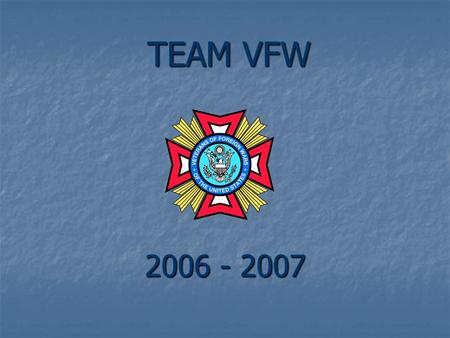 TEAM VFW 2006 - 2007. DIRECT DUES DEPARTMENT OF VIRGINIA IS ON DIRECT DUES.