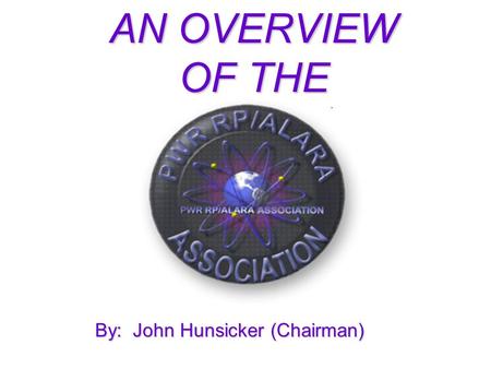 AN OVERVIEW OF THE By: John Hunsicker (Chairman).
