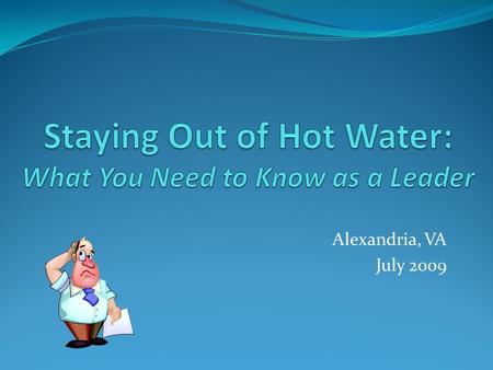 Alexandria, VA July 2009. Responsibilities of a Leader Determine the organization’s mission Select the chief executive and assess their performance Safeguard.