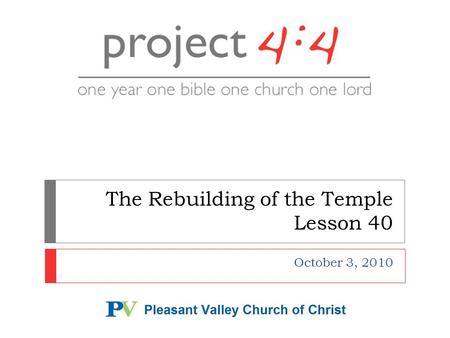 The Rebuilding of the Temple Lesson 40 October 3, 2010.