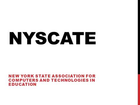 NYSCATE NEW YORK STATE ASSOCIATION FOR COMPUTERS AND TECHNOLOGIES IN EDUCATION.