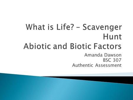 What is Life? – Scavenger Hunt Abiotic and Biotic Factors