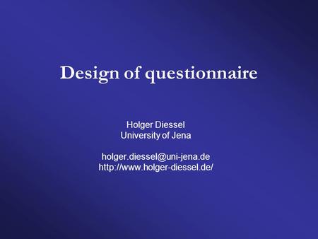 Design of questionnaire Holger Diessel University of Jena