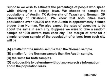 (A) smaller for the Austin sample than the Norman sample.