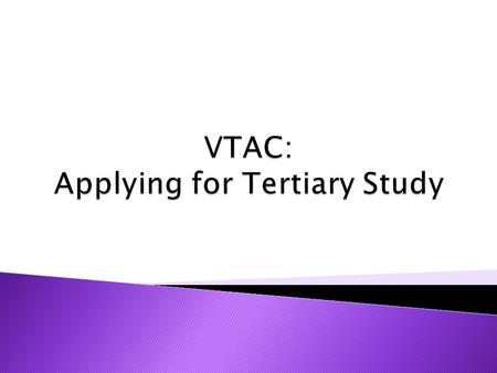  Register for a VTAC account now if you wish to study at a Victorian University, TAFE or Private College in 2016  If you want to take a GAP year or.