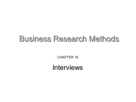 CHAPTER 16 Interviews. Interviews serve many purposes Initial exploration Shaping the project Main information- gathering Drawing conclusions and making.