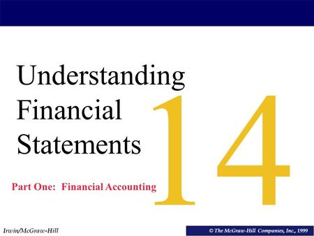 Irwin/McGraw-Hill © The McGraw-Hill Companies, Inc., 1999 Understanding Financial Statements © The McGraw-Hill Companies, Inc., 1999 14 Part One: Financial.