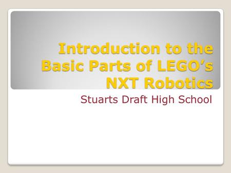 Introduction to the Basic Parts of LEGO’s NXT Robotics