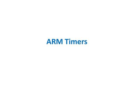 ARM Timers.