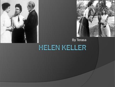By Terasa Helen Keller.