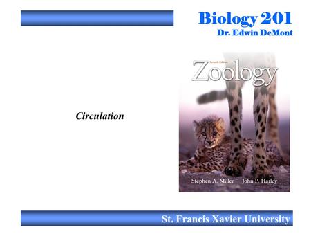 Biology 201 Dr. Edwin DeMont St. Francis Xavier University Circulation.