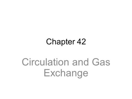 Chapter 42 Circulation and Gas Exchange. Overview: Trading with the Environment Every organism must exchange materials with its environment Exchanges.