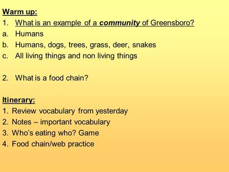 Warm up: What is an example of a community of Greensboro? Humans