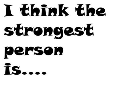 I think the strongest person is….. Bethany Hamilton.