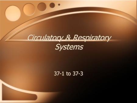 Circulatory & Respiratory Systems