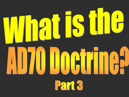 Max Teaches That All These Events Have Taken Place in the Destruction of Jerusalem in AD 70 The second and final coming of Christ. The establishment.
