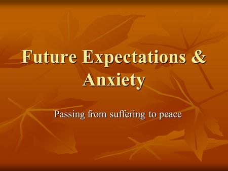 Future Expectations & Anxiety