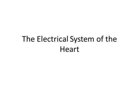 The Electrical System of the Heart. Cardiac Muscle Contraction Depolarization of the heart is rhythmic and spontaneous About 1% of cardiac cells have.