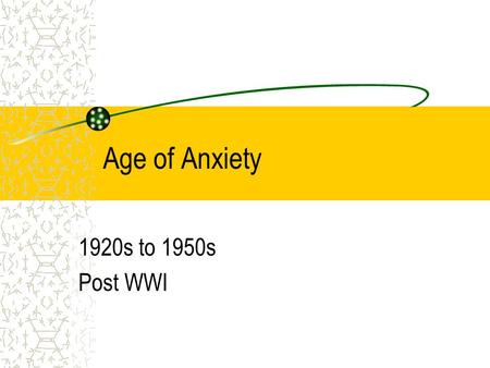 Age of Anxiety 1920s to 1950s Post WWI. Music “ Unentrinnbar” from Four Pieces for Mixed Choir by Viennese composer Arnold Shoenberg Characteristics of.