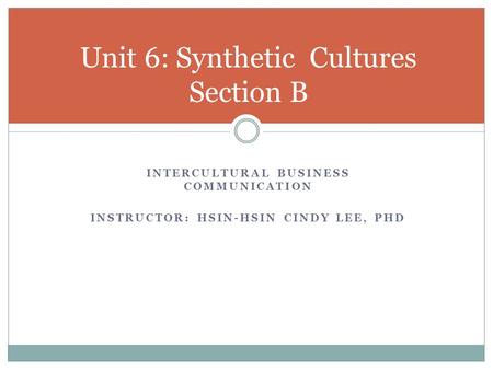 Unit 6: Synthetic Cultures Section B