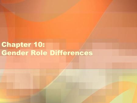 Chapter 10: Gender Role Differences