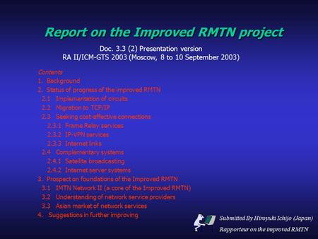Report on the Improved RMTN project Contents 1. Background 2. Status of progress of the improved RMTN 2.1 Implementation of circuits 2.2 Migration to TCP/IP.