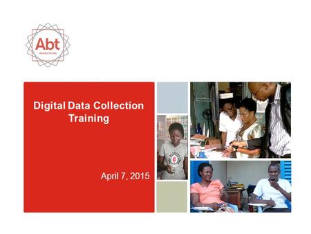 Digital Data Collection Training April 7, 2015. Abt Associates | pg 2 Contents Preparing Your Computer Protecting Data Entering Data Into Forms Saving.