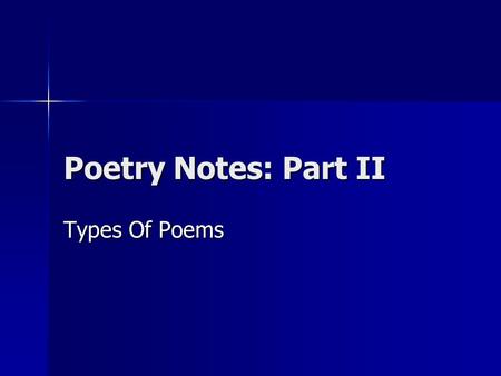Poetry Notes: Part II Types Of Poems.