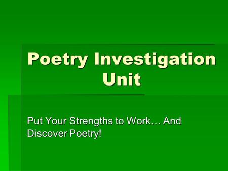 Poetry Investigation Unit Put Your Strengths to Work… And Discover Poetry!