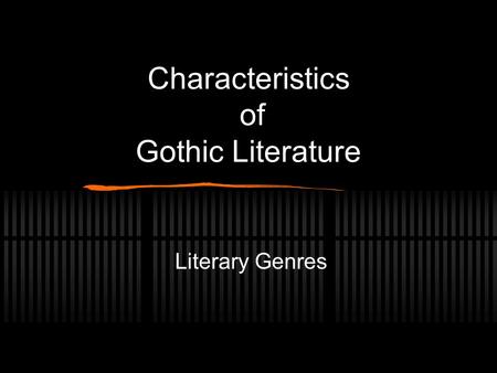 Characteristics of Gothic Literature Literary Genres.