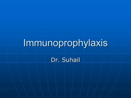 Immunoprophylaxis Dr. Suhail.