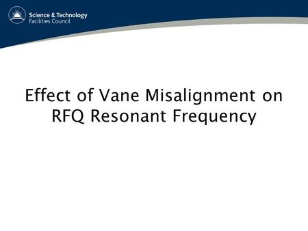 Effect of Vane Misalignment on RFQ Resonant Frequency.